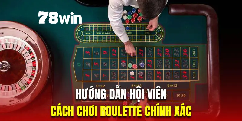 Hướng dẫn hội viên cách chơi Roulette chính xác